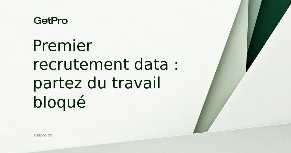 Premier recrutement data : partez du travail bloqué