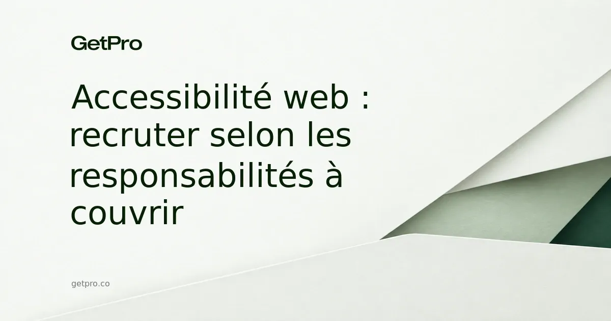 Accessibilité web : recruter selon les responsabilités à couvrir