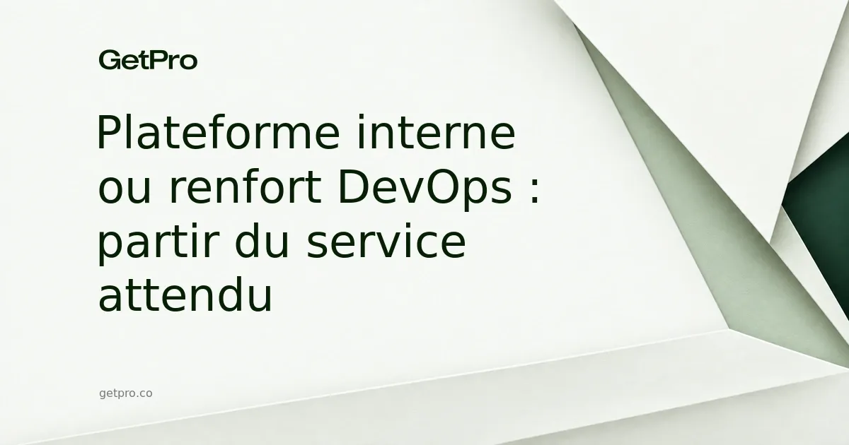 Plateforme interne ou renfort DevOps : partir du service attendu